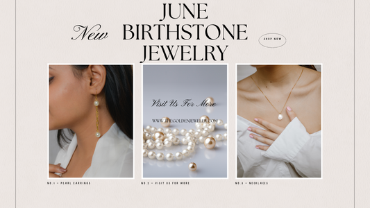 Celebrate June Birthdays with Stunning Birthstone Jewelry